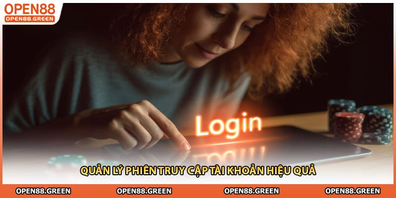 Quản lý phiên truy cập tài khoản hiệu quả